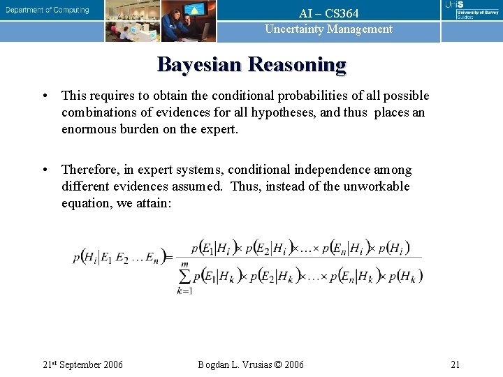 AI – CS 364 Uncertainty Management Bayesian Reasoning • This requires to obtain the