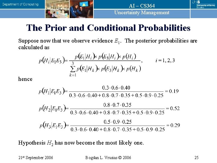 AI – CS 364 Uncertainty Management The Prior and Conditional Probabilities Suppose now that