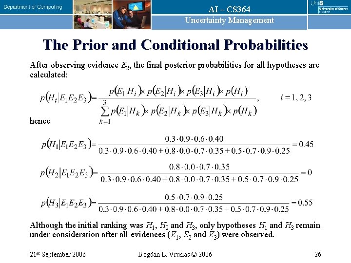 AI – CS 364 Uncertainty Management The Prior and Conditional Probabilities After observing evidence