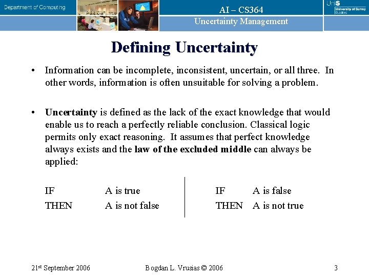 AI – CS 364 Uncertainty Management Defining Uncertainty • Information can be incomplete, inconsistent,