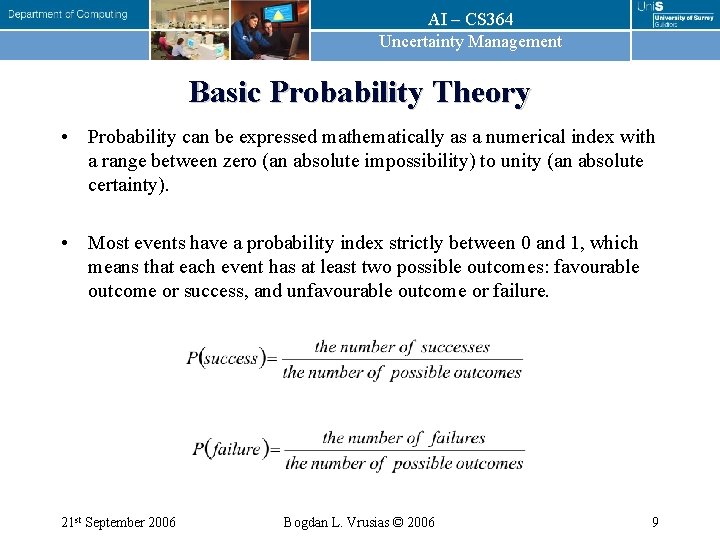 AI – CS 364 Uncertainty Management Basic Probability Theory • Probability can be expressed