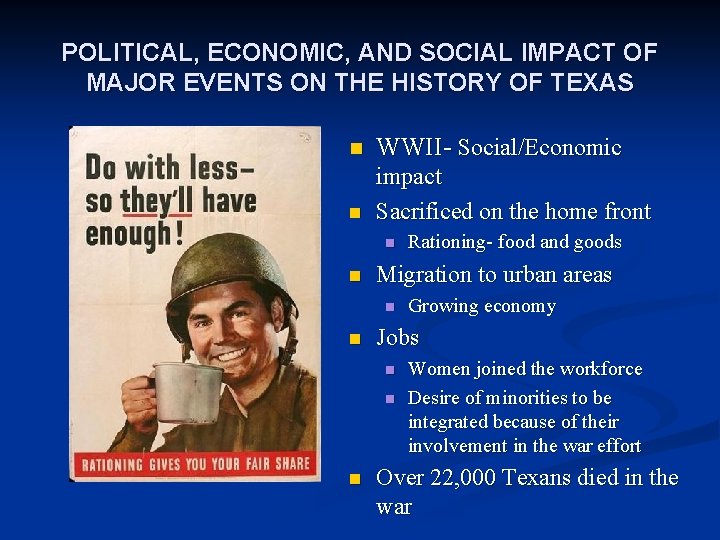 POLITICAL, ECONOMIC, AND SOCIAL IMPACT OF MAJOR EVENTS ON THE HISTORY OF TEXAS n
