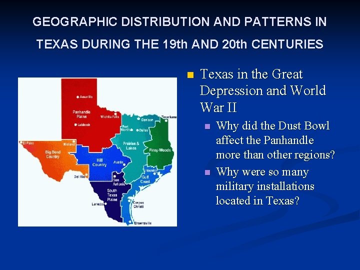 GEOGRAPHIC DISTRIBUTION AND PATTERNS IN TEXAS DURING THE 19 th AND 20 th CENTURIES