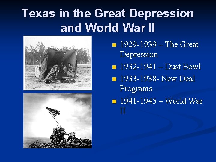 Texas in the Great Depression and World War II n n 1929 -1939 –