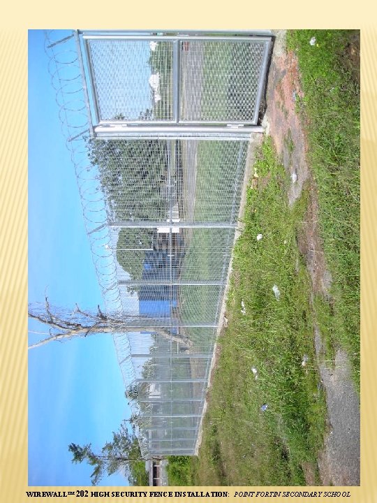 WIREWALL™ 202 HIGH SECURITY FENCE INSTALLATION: POINT FORTIN SECONDARY SCHOOL 