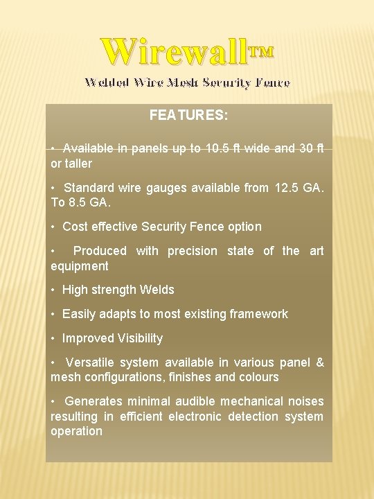 Wirewall™ Welded Wire Mesh Security Fence FEATURES: • Available in panels up to 10.