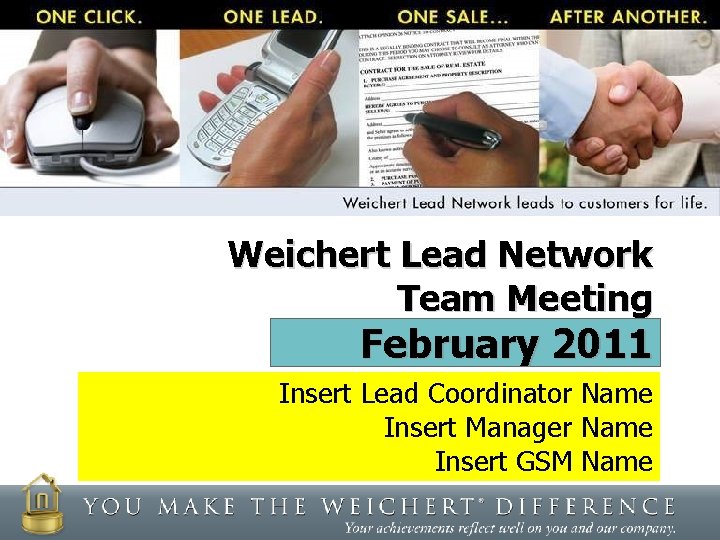 Weichert Lead Network Team Meeting February 2011 Insert Lead Coordinator Name Insert Manager Name