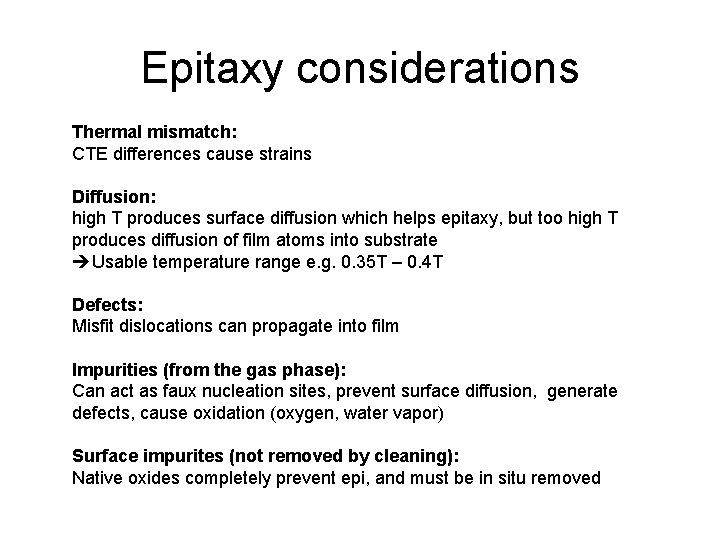 Epitaxy considerations Thermal mismatch: CTE differences cause strains Diffusion: high T produces surface diffusion