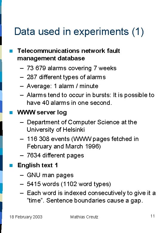 Data used in experiments (1) n Telecommunications network fault management database – – n