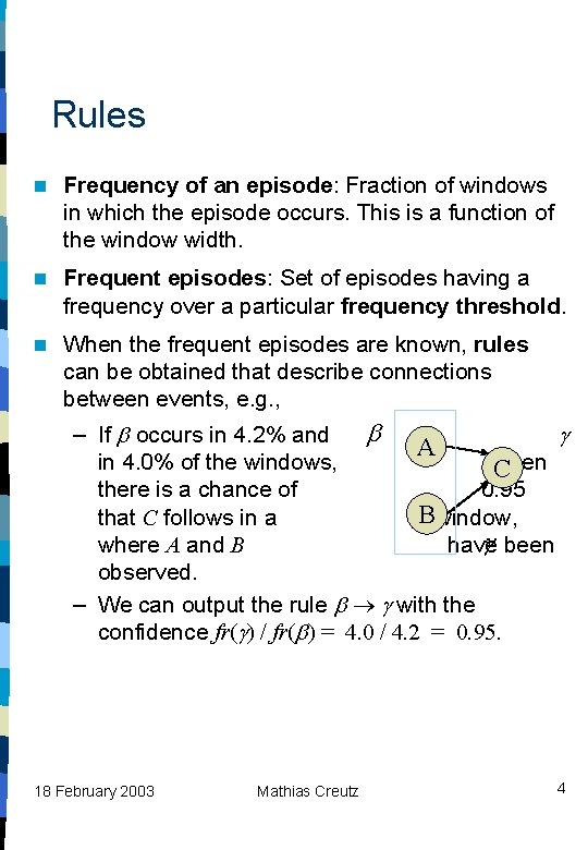 Rules n Frequency of an episode: Fraction of windows in which the episode occurs.