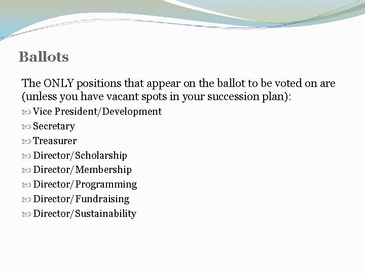 Ballots The ONLY positions that appear on the ballot to be voted on are Ballots The ONLY positions that appear on the ballot to be voted on are