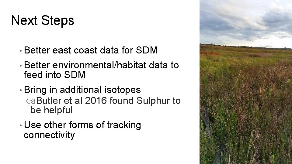 Next Steps • Better east coast data for SDM • Better environmental/habitat data to