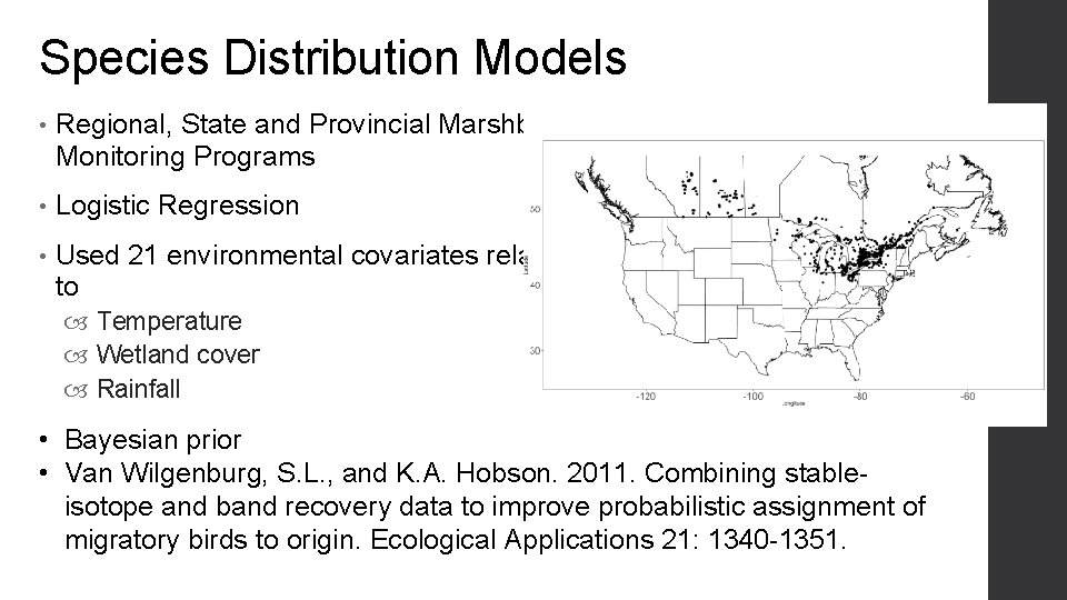 Species Distribution Models • Regional, State and Provincial Marshbird Monitoring Programs • Logistic Regression