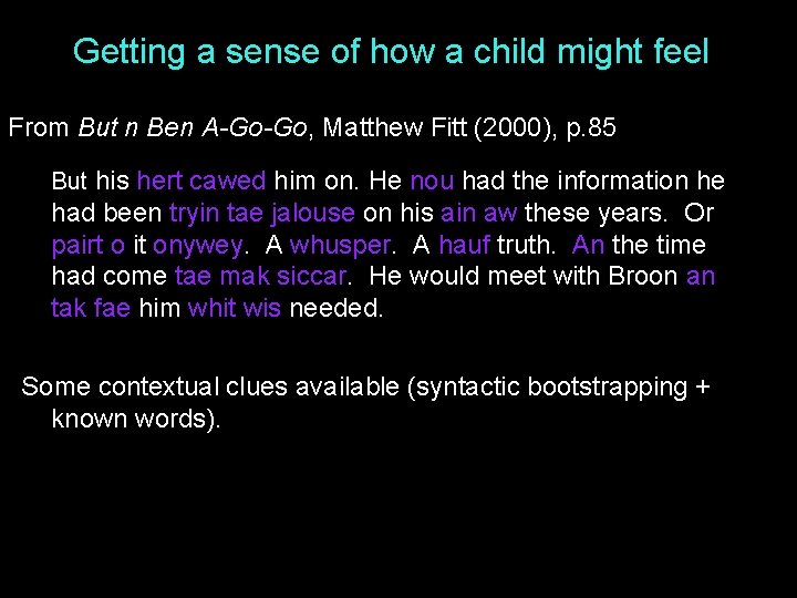 Getting a sense of how a child might feel From But n Ben A-Go-Go, Getting a sense of how a child might feel From But n Ben A-Go-Go,