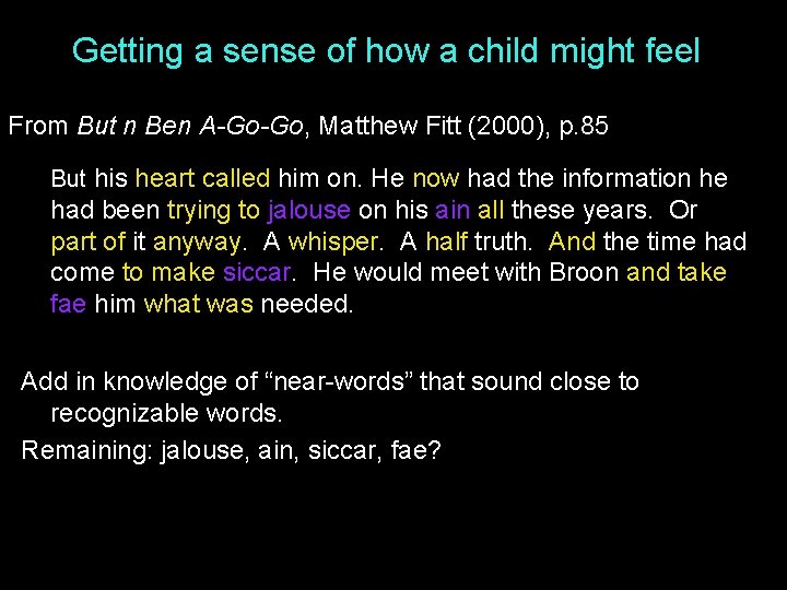 Getting a sense of how a child might feel From But n Ben A-Go-Go, Getting a sense of how a child might feel From But n Ben A-Go-Go,