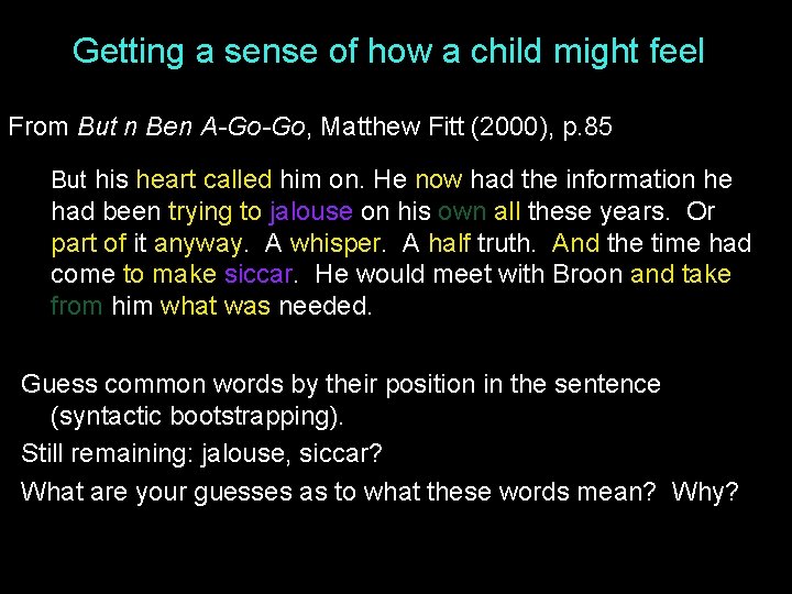 Getting a sense of how a child might feel From But n Ben A-Go-Go, Getting a sense of how a child might feel From But n Ben A-Go-Go,
