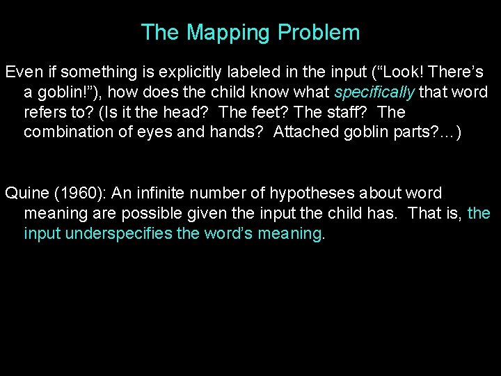 The Mapping Problem Even if something is explicitly labeled in the input (“Look! There’s The Mapping Problem Even if something is explicitly labeled in the input (“Look! There’s