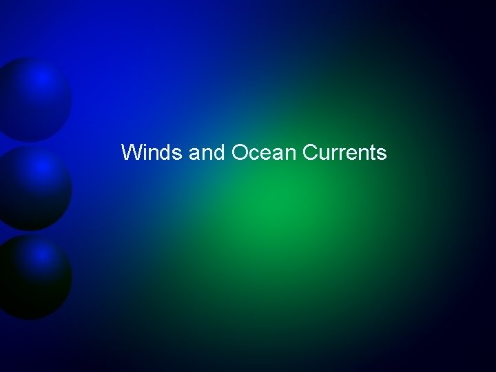 Winds and Ocean Currents 