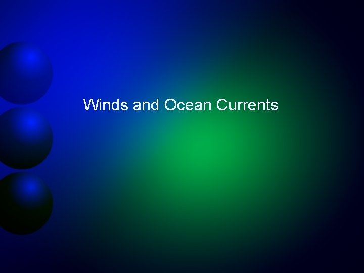 Winds and Ocean Currents 