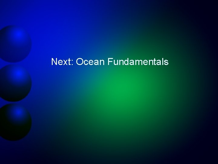 Next: Ocean Fundamentals 