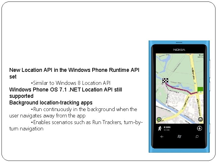 Location and Location Tracking New Location API in the Windows Phone Runtime API set