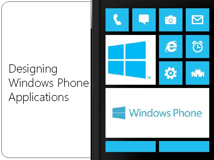 Designing Windows Phone Applications 