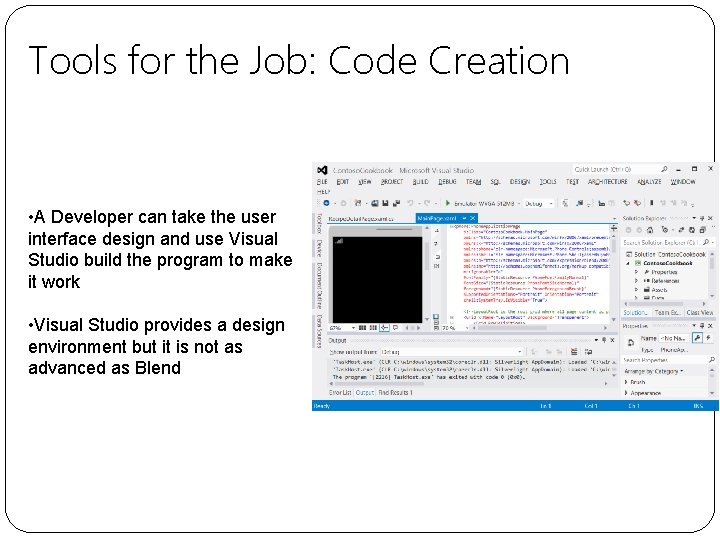 Tools for the Job: Code Creation • A Developer can take the user interface