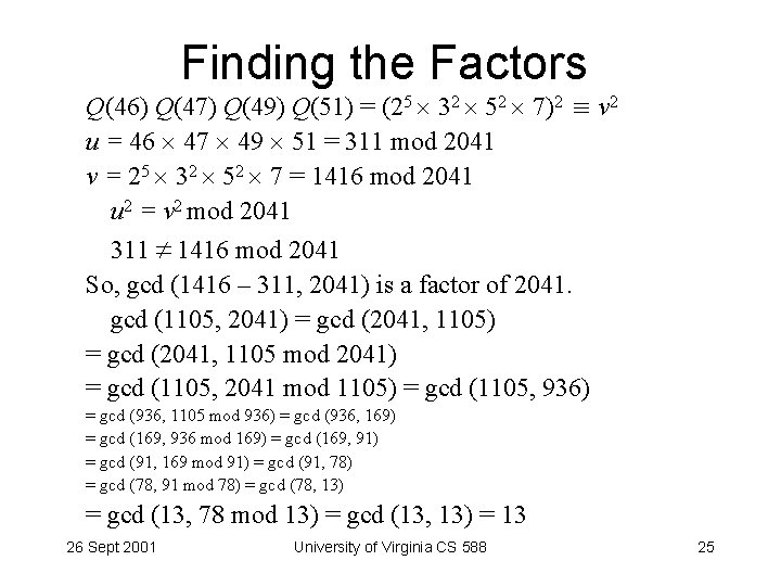 Finding the Factors Q(46) Q(47) Q(49) Q(51) = (25 32 52 7)2 v 2