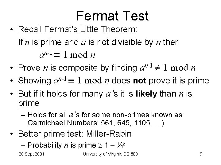 Fermat Test • Recall Fermat’s Little Theorem: If n is prime and a is