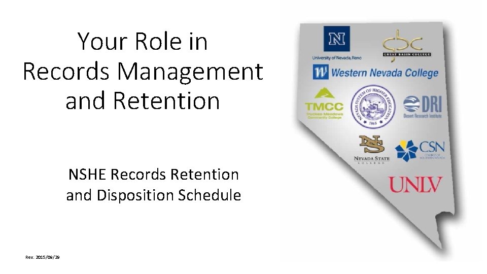 Your Role in Records Management and Retention NSHE Records Retention and Disposition Schedule Rev.