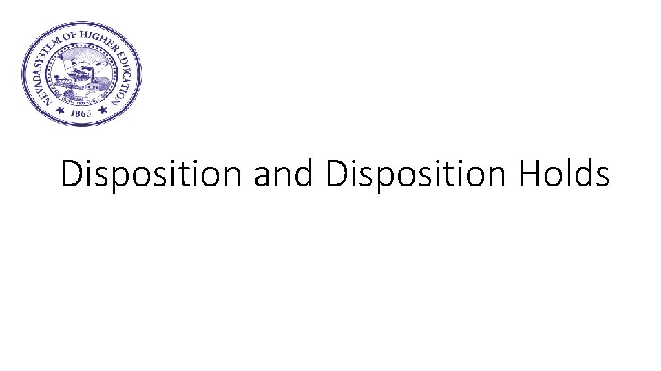 Disposition and Disposition Holds 