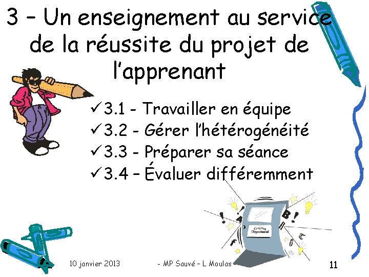 3 – Un enseignement au service de la réussite du projet de l’apprenant ü