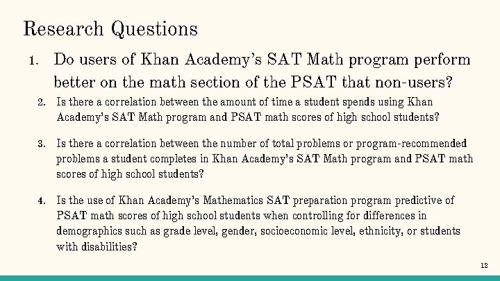 Research Questions 1. Do users of Khan Academy’s SAT Math program perform better on