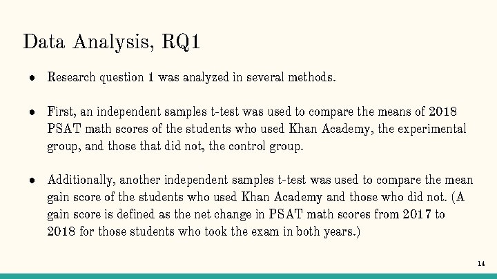 Data Analysis, RQ 1 ● Research question 1 was analyzed in several methods. ●