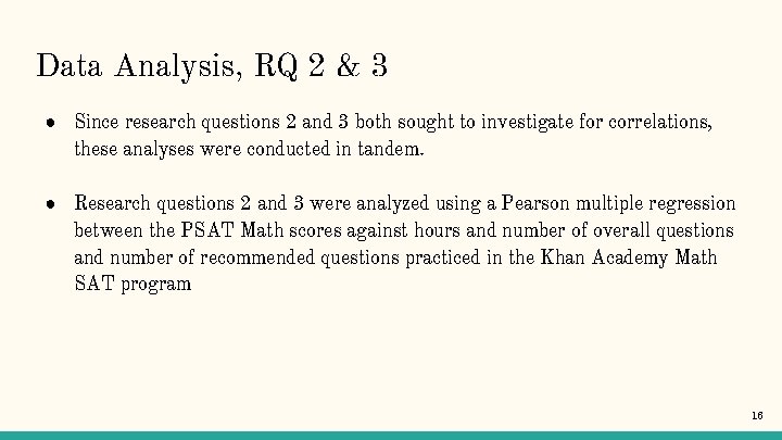 Data Analysis, RQ 2 & 3 ● Since research questions 2 and 3 both