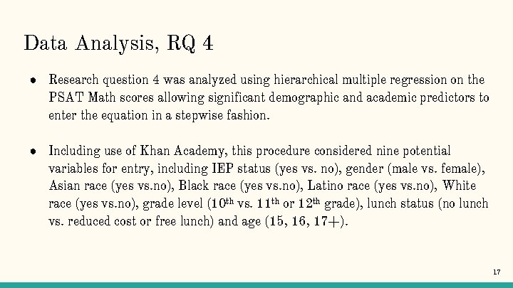 Data Analysis, RQ 4 ● Research question 4 was analyzed using hierarchical multiple regression