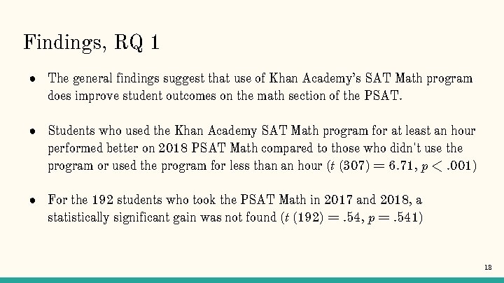 Findings, RQ 1 ● The general findings suggest that use of Khan Academy’s SAT