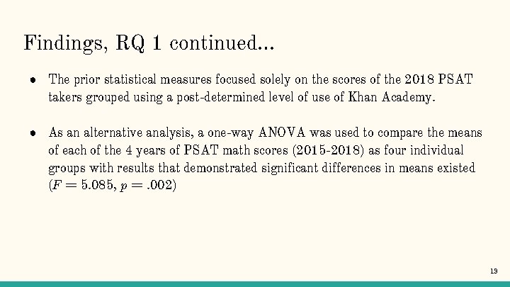 Findings, RQ 1 continued… ● The prior statistical measures focused solely on the scores