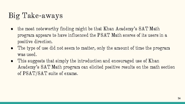 Big Take-aways ● the most noteworthy finding might be that Khan Academy’s SAT Math