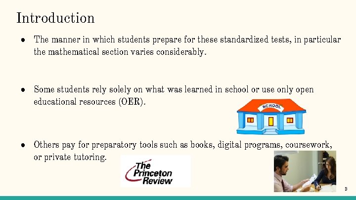 Introduction ● The manner in which students prepare for these standardized tests, in particular