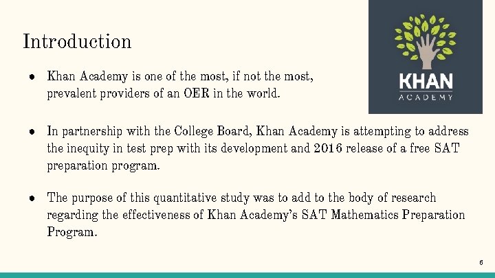 Introduction ● Khan Academy is one of the most, if not the most, prevalent