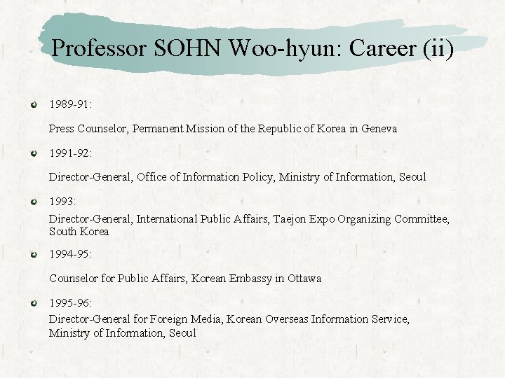 Professor SOHN Woo-hyun: Career (ii) 1989 -91: Press Counselor, Permanent Mission of the Republic