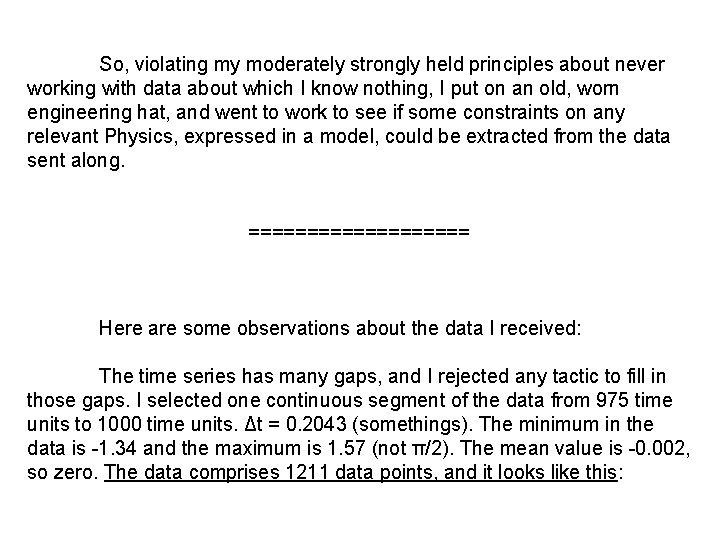 So, violating my moderately strongly held principles about never working with data about which So, violating my moderately strongly held principles about never working with data about which