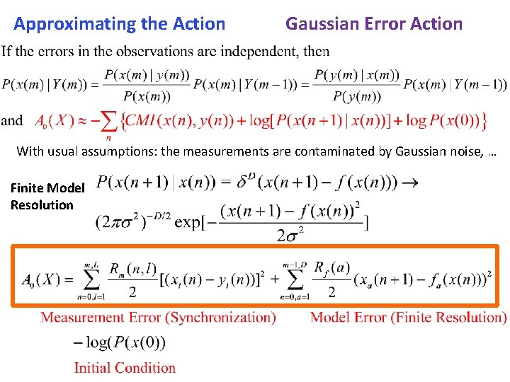 Approximating the Action Gaussian Error Action With usual assumptions: the measurements are contaminated by Approximating the Action Gaussian Error Action With usual assumptions: the measurements are contaminated by