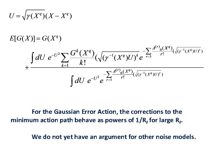 For the Gaussian Error Action, the corrections to the minimum action path behave as