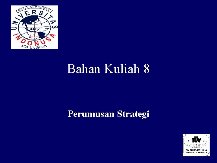 Bahan Kuliah 8 Perumusan Strategi 