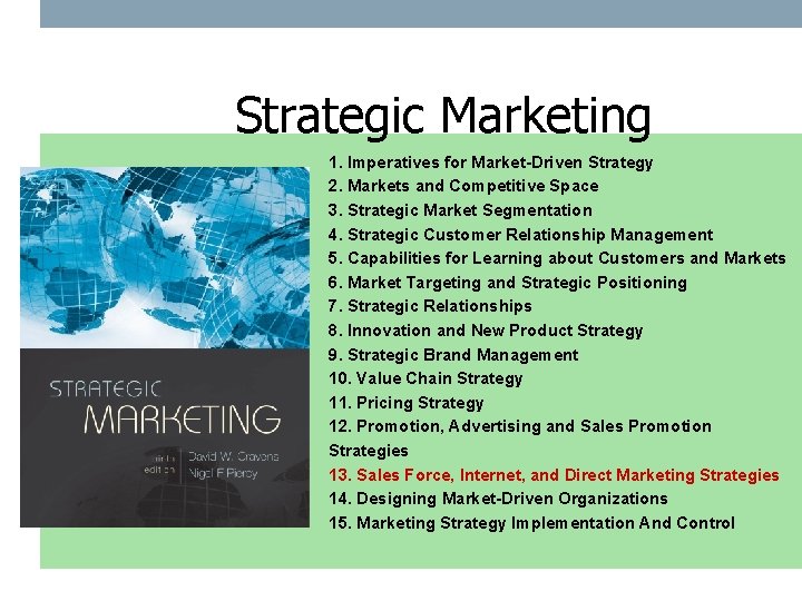 Strategic Marketing 1. Imperatives for Market-Driven Strategy 2. Markets and Competitive Space 3. Strategic