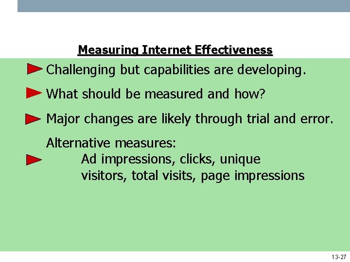 Measuring Internet Effectiveness Challenging but capabilities are developing. What should be measured and how?