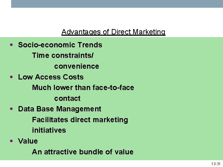 Advantages of Direct Marketing § Socio-economic Trends Time constraints/ convenience § Low Access Costs