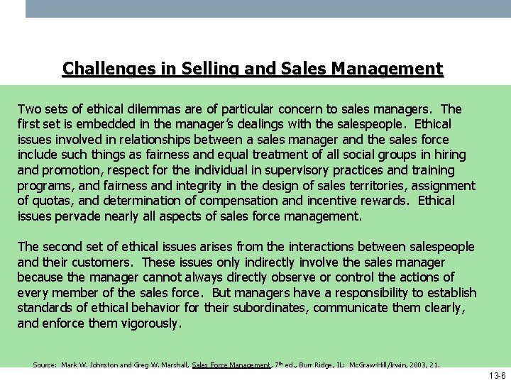 Challenges in Selling and Sales Management Two sets of ethical dilemmas are of particular